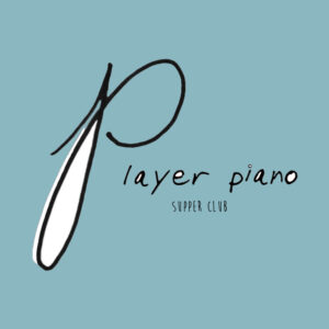 "Player Piano" Supper Club