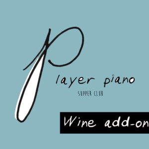 "Player Piano" Wine Add-On